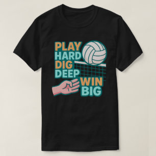 T-shirt Jouer dur creuser profond gagner gros
