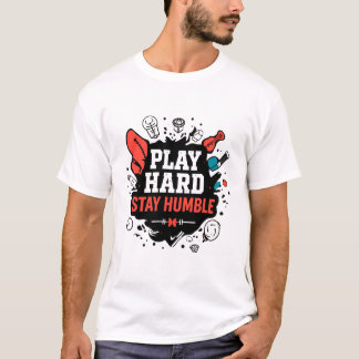T-shirt Jouer dur, rester humble