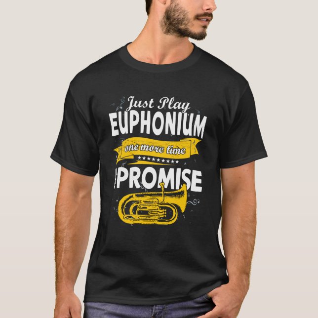 T-shirt Jouer Euphonium une fois de plus je promets laiton (Devant)