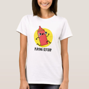 T-shirt Jouer Ketchup Funny Sauce Pun