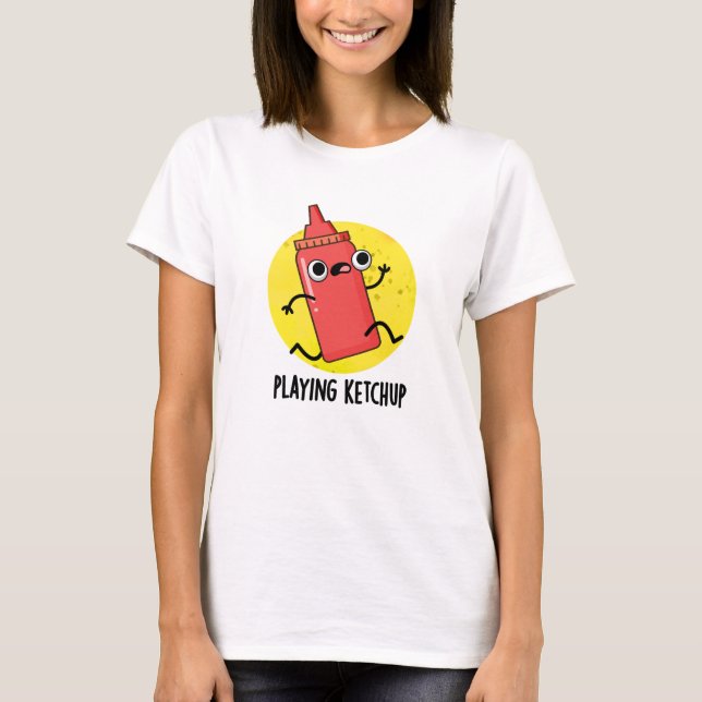 T-shirt Jouer Ketchup Funny Sauce Pun (Devant)