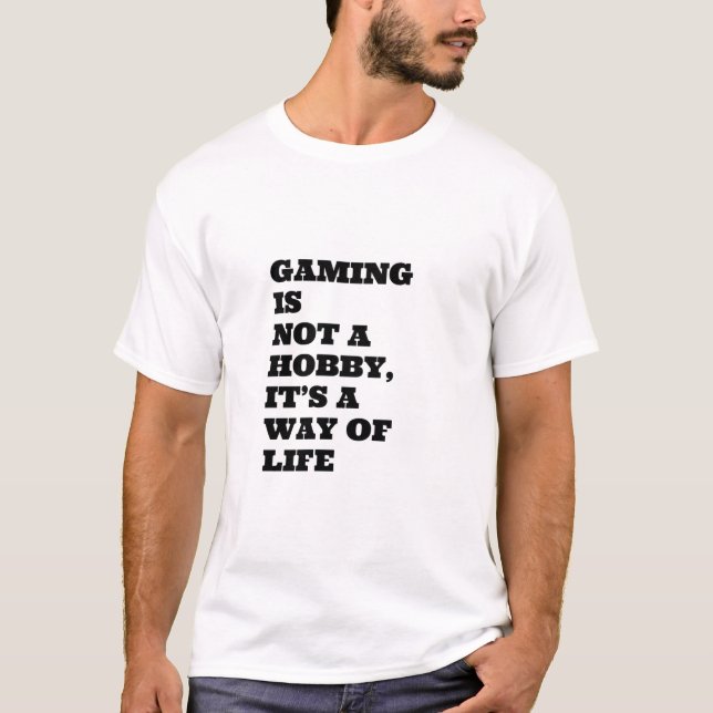 T-shirt "Jouer n'est pas un passe-temps, c'est un mode de  (Devant)