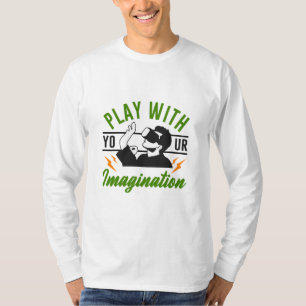 T-shirt Jouer Un Cadeau De Gamer Avec Votre Imagination
