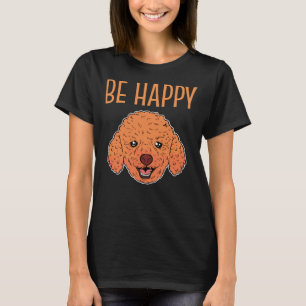 T-shirt Jouet Poodle Face Soyez Heureux