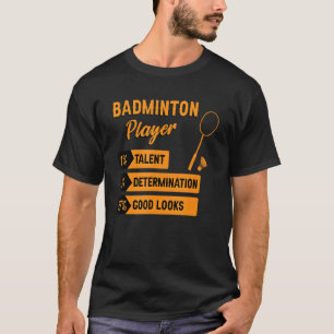 T-shirt Joueur de badminton Détermination du talent Bonne 