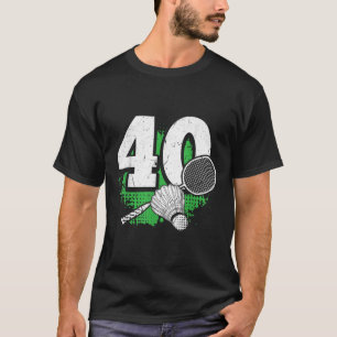 T-shirt Joueur de badminton hommes 40 ans Badminton 40 ans