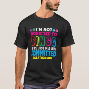 T-shirt Joueur de bingo non dépendant au bingo Relation en