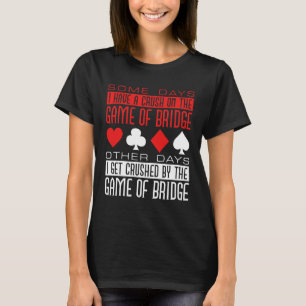 T-shirt Joueur de bridge drôle écrasé par le jeu