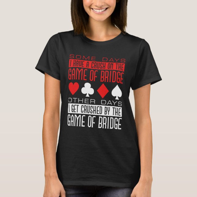 T-shirt Joueur de bridge drôle écrasé par le jeu (Devant)