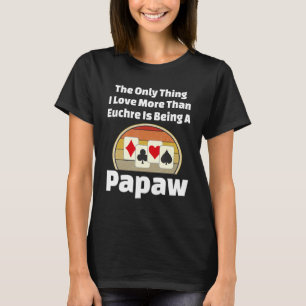 T-shirt Joueur de carte de Papaw Euchre Grand-Père Papa Gr