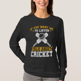 T-shirt Joueur de cricket si vous voulez que je parle de