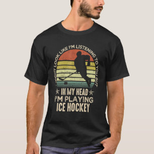 T-shirt Joueur de hockey sur glace Je pourrais avoir l'air
