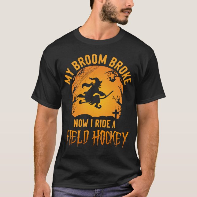 T-shirt Joueur De Hockey Sur Terrain Mon Broom A Écrasé Ma (Devant)