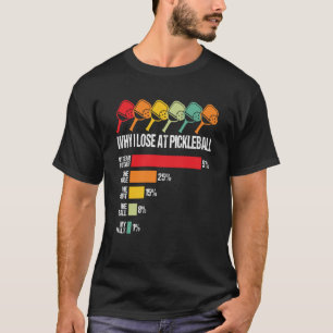 T-shirt Joueur de Pickleball Humour Jeu Pourquoi je perds