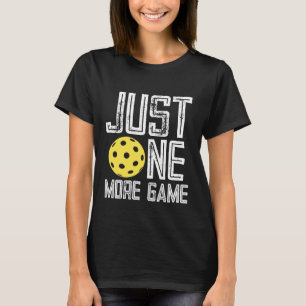 T-shirt Joueur de Pickleball "Juste une partie de plus"