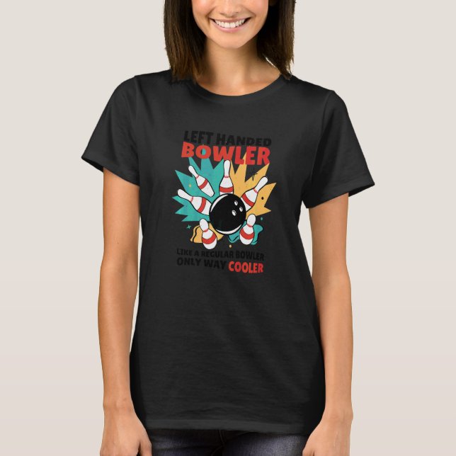 T-shirt Joueur de quilles gaucher comme un joueur régulier (Devant)
