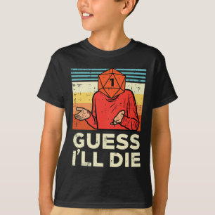 T-shirt Joueur de Rpg 1 Je suppose que je vais mourir Rétr