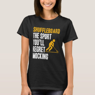 T-shirt Joueur de Shuffleboard Le Sport que Vous Regretter