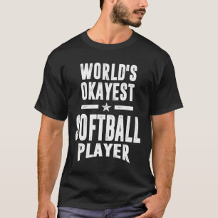 T-shirt Joueur de softball le plus Okayest du monde