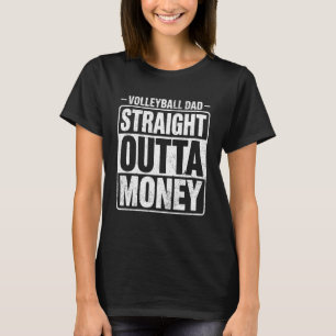 T-shirt Joueur de Volleyball Papa Straight Outta Money Fil