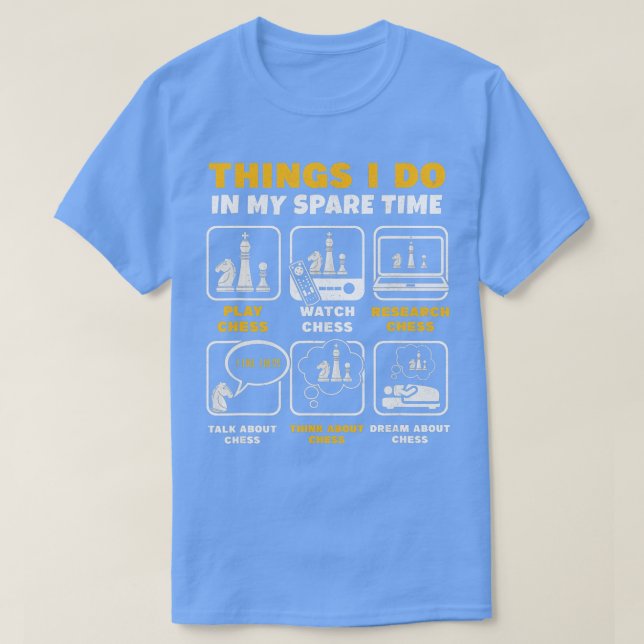 T-shirt Joueur D'Échecs Drôle Ce Que Je Fais Dans Mon Temp (Design devant)