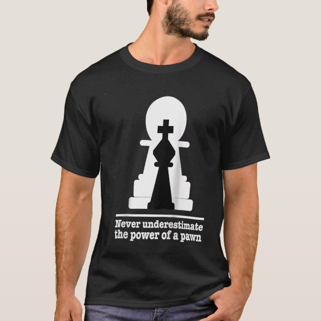 T-shirt Joueur D'Échecs Ne Sous-Estime Jamais La Puissance (Devant)