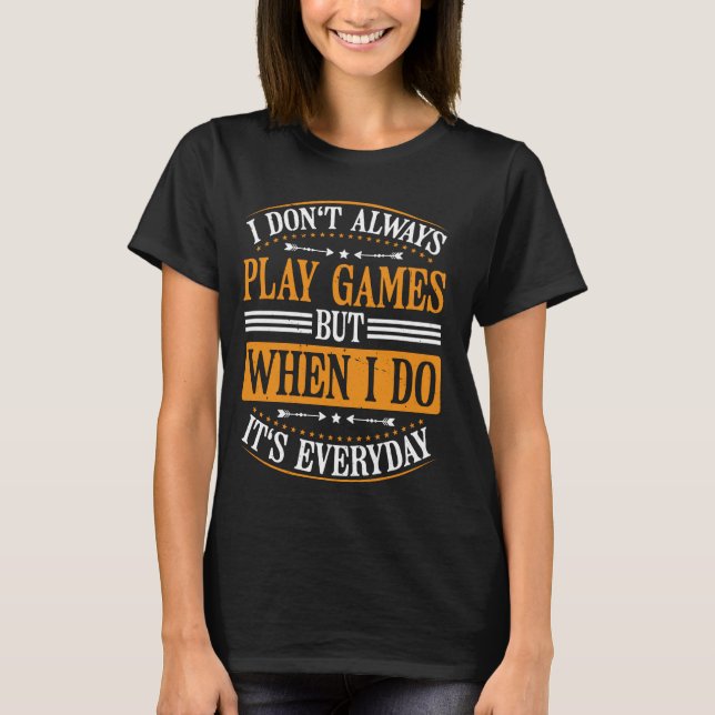 T-shirt Joueur décontracté Jouer Jeu tous les jours — (Devant)