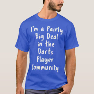 T-shirt Joueur des fléchettes Big Deal Sarcastic Drôle Dir
