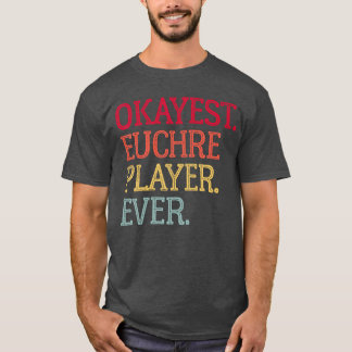 T-shirt Joueur d'Euchre le plus correct drôle jeu de carte
