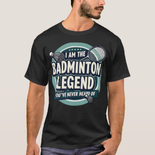 T-shirt Joueur Drôle Je Suis La Légende Du Badminton Que V