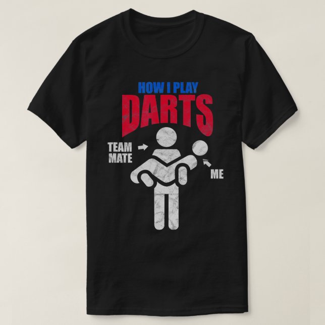 T-shirt Joueurs de fléchettes Comment je joue fléchettes d (Design devant)