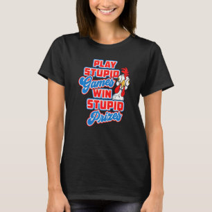 T-shirt Jouez à des jeux idiots, gagnez des prix idiots   