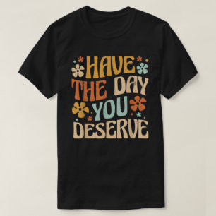 T-shirt Jouez Le Jour Que Vous Méritez Motivationnel Vinta