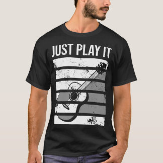 T-shirt Jouez-le simplement Guitare Lover