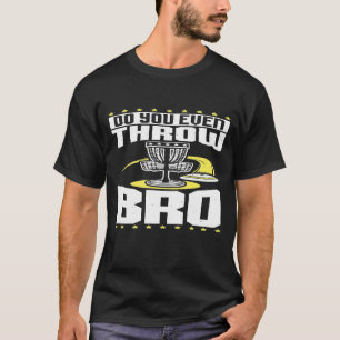 T-shirt Jouez Même Bro Disc Golf Frisbee Player