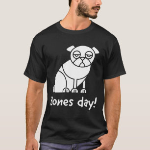 T-shirt Jour de Bones !; Texte inspiré par Noodle le pug e