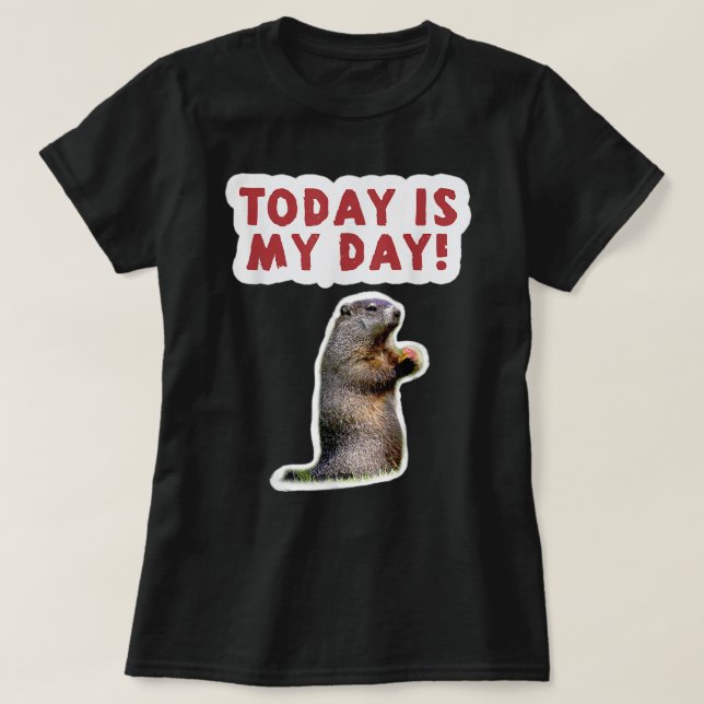 T-shirt Jour de la marmotte Anniversaire Drôle Dire aujour (Design devant)
