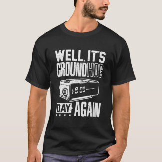 T-shirt Jour de la marmotte C'est de nouveau le jour de la