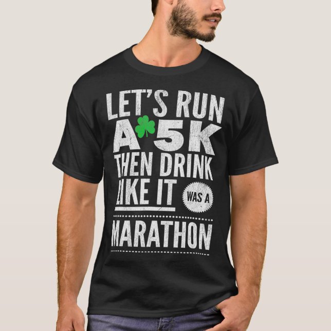 T-shirt Jour de la Saint Patrick Lance Un 5K Puis Boit Com (Devant)