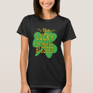 T-shirt Jour de la Saint Patrick Pas Lucky Juste Heureux C