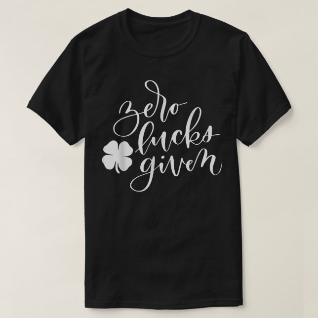 T-shirt Jour de la Saint Patrick Zero Lucks Donné Drôle Sh (Design devant)