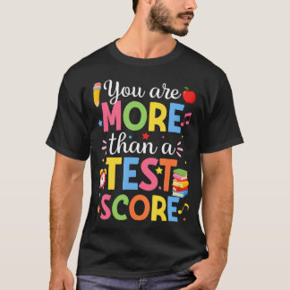 T-shirt Jour De Test Enseignant Vous Êtes Plus Qu'un Score