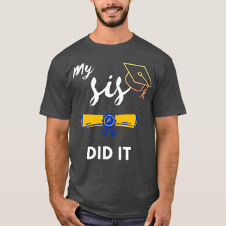 T-shirt Jour des diplômes Ma soeur l'a fait Diplôme en Fam