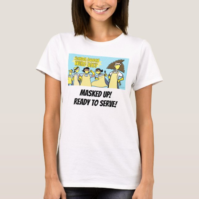T-shirt Jour des héros du déjeuner scolaire T—MASKUP! Prêt (Devant)