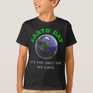 T-shirt Jour des terres C'est le seul que nous ayons