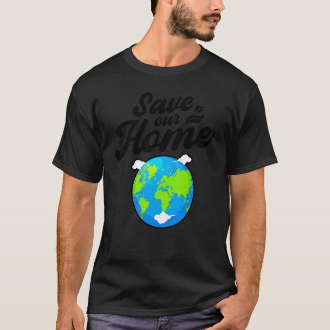 T-shirt Jour des terres Sauvez notre maison Planète Conser (Devant)