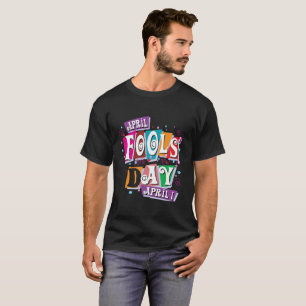 T-shirt Jour d'imbéciles d'avril