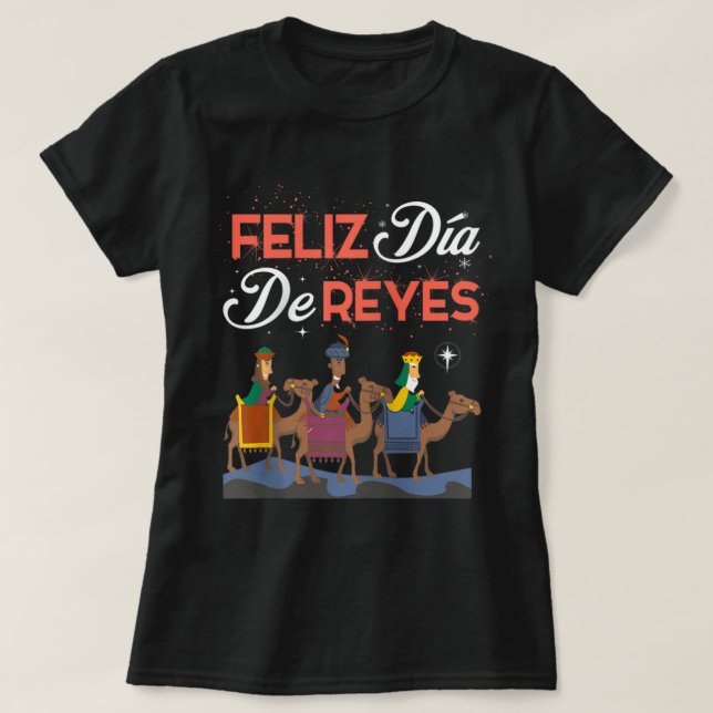 T-shirt Jour Epiphanie Joyeux Trois Rois Feliz Dia De Reye (Design devant)