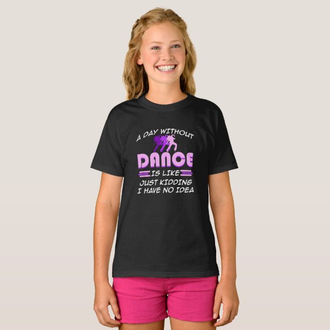 T-shirt Jour Sans Danse Je N'Ai Aucune Idée Danser Danser (Devant entier)
