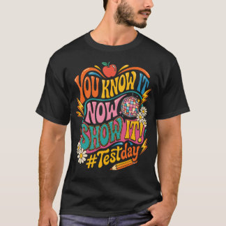 T-shirt Journée de test drôle Vous le savez maintenant Mon